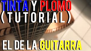 TINTA Y PLOMO (Tutorial!)- El De La GUITARRA!!