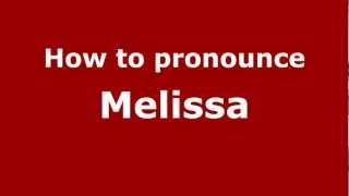 How to pronounce Melissa
