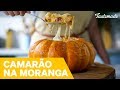CAMARÃO NA MORANGA Melhores Receitas Tastemade