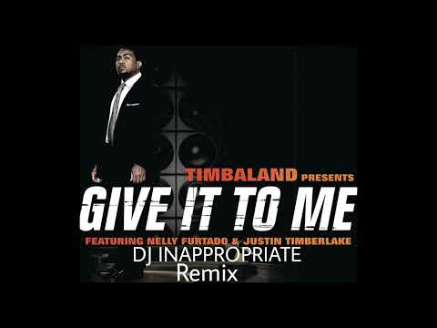 Timbaland Ft. Nelly Furtado & Justin Timberlake - Give It To Me (DJ INAPPROPRIATE HARD PSY REMIX)