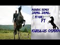 Arabic Remix Zamil Zamil Fi Ha Ft Kurulus Osman
