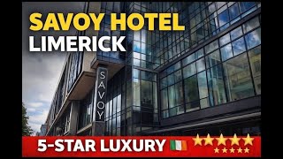 Luxurious Five Star Savoy Hotel has location, location, location Limerick, Ireland