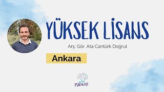 Arş. Gör. Ata Cantürk Doğrul'dan Ankara'da Yüksek Lisans Yapmak ve Detayları