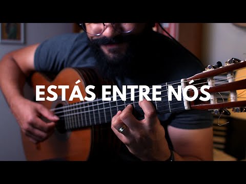 Estás entre nós - Violão Solo | Classical Guitar