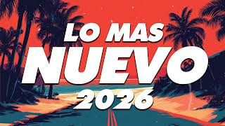 MIX REGGAETON 2026 - LO MAS NUEVO 2026 - LO MAS SONADO