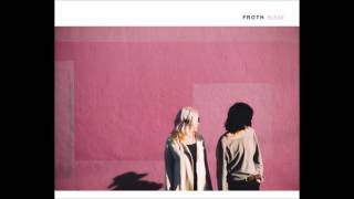 Froth - Bleak (Full Album)