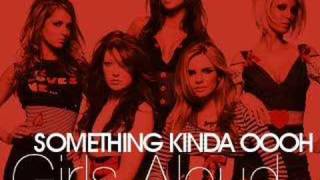 Girls Aloud - Something Kinda Oooh