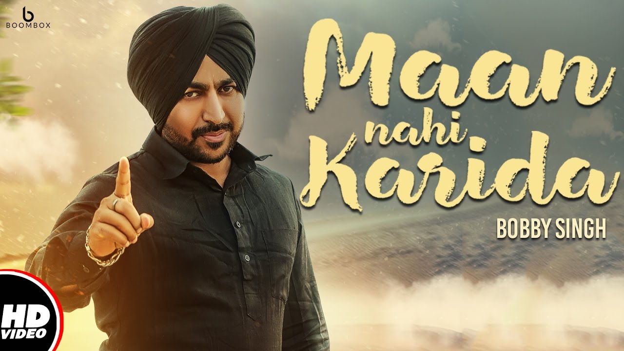 Maan Nahi Karida Lyrics  | Punjabi | Bobby Singh | D Arry