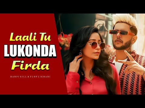 Laali Tu Lukonda Firda | Flop Likhari | Harpi Gill | Sweta Chauhan | New Punjabi Song 2024