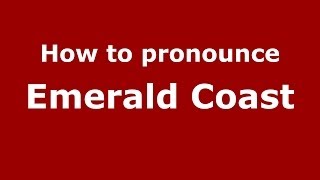 How to pronounce Emerald Coast