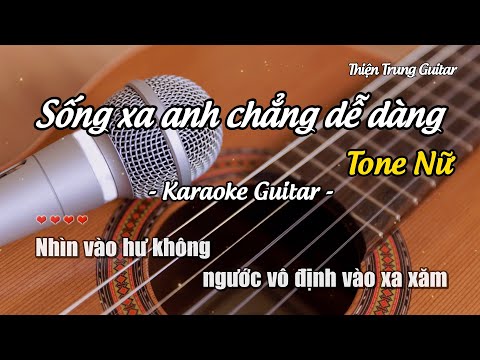 Karaoke Tone Nữ Sống xa anh chẳng dễ dàng - Bảo Anh (Guitar Solo Beat) | Thiện Trung Guitar