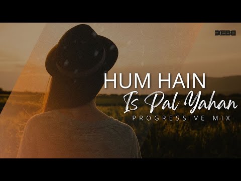 Hum Hain Is Pal Yahan - Debb Remix | Progressive Mix | A.R Rahman