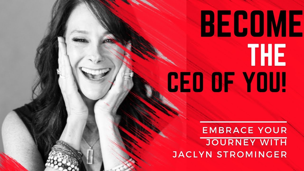 Embracing Your Journey and Becoming the CEO of You with Jaclyn Strominger
