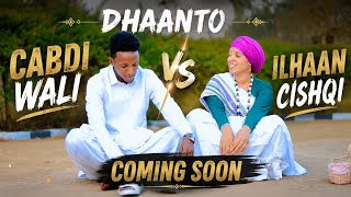 DHAANTO CUSUB CABDI WALI XASAN DHUUX VS ILHAAN CISHQI CUMING SOON VIDEO 2026 
