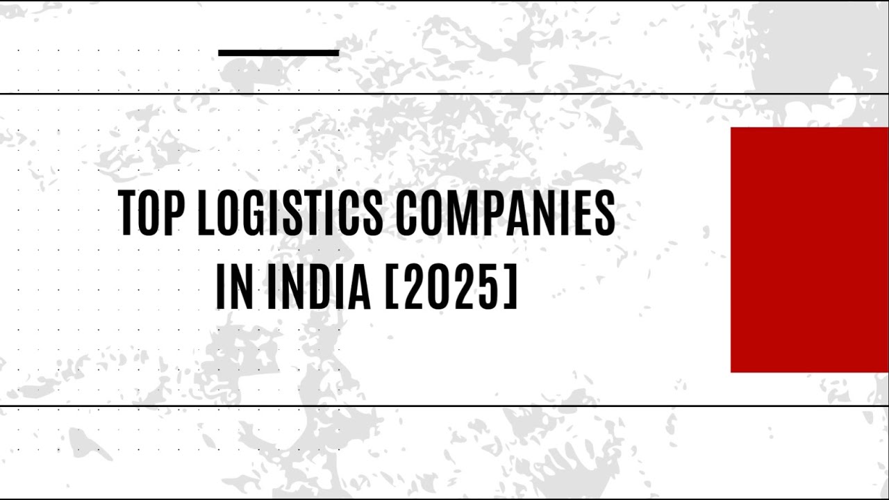 Top Logistics Companies in India [2025] | Best logistics companies कौन सी हैं 2025 में?