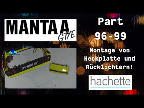 Hachette Opel Manta A GT/E Part 96 - 99 - Montage von Heckplatte und Rücklichtern!