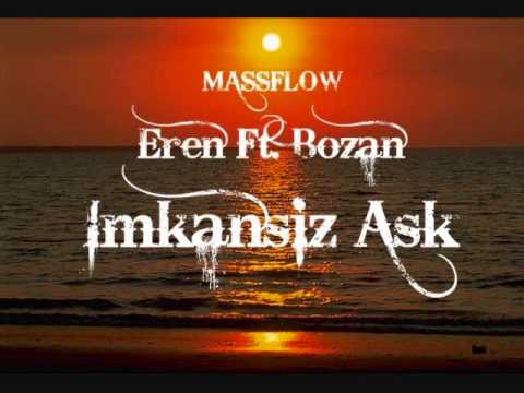 MASSFLOW - Eren FT. Bozan - Imkansiz Ask
