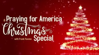 PFL-Frank Pavone's Christmas Special - Praying for America - Dec. 20, 2024