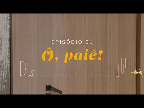 Lote 5 - Moema Vida Nova - Morando no decorado - Ep 1: Ô, paiê!