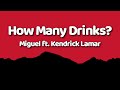 Miguel How Many Drinks Remix Ft Kendrick Lamar