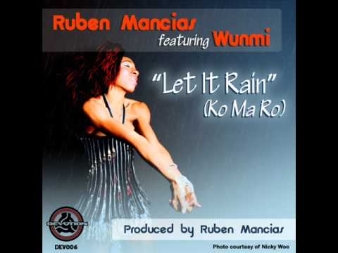 Ruben Mancias feat. Wunmi - Let It Rain (Ko Ma Ro) (Ruben Mancias Devotion Mix)