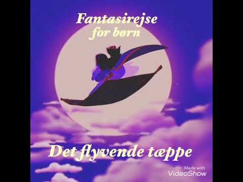Fantasirejse for børn - Det flyvende tæppe / Dansk
