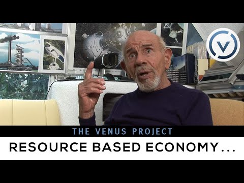 維納斯計劃----稀缺、正義、轉型、資源型經濟。 (The Venus Project - Scarcity, Justice, Transition, Resource Based Economy)