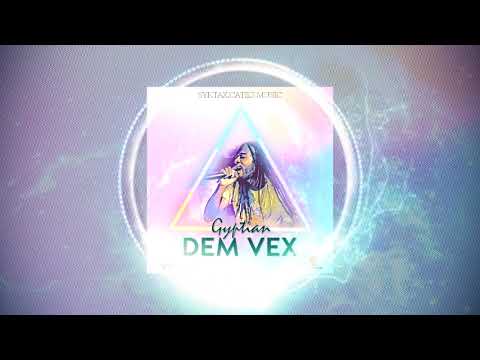 Gyptian - Dem Vex X Xyhntax 2021 DANCEHALL REGGAE
