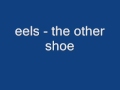 eels - the other shoe