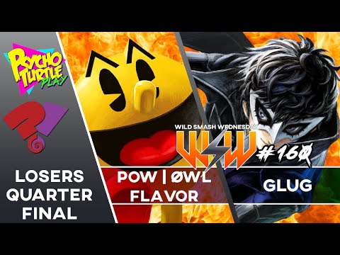 Wild Smash Wednesday #160 - POW | ØWL | Flavor (Pacman) vs Glug (Joker) / Losers Quarter-Final