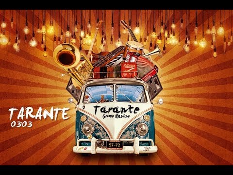 Tarante Groove Machine - Tarante