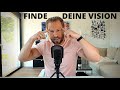 Wie du deine Vision kreierst ohne diese vorher zu kennen