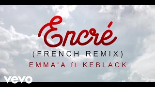 Emma'a - Encré (Remix Lyric Video) ft. KeBlack