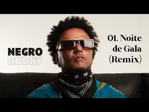 01. Negro Rudhy - Noite de Gala (Remix) feat. Shay Muska, Ana Freitas