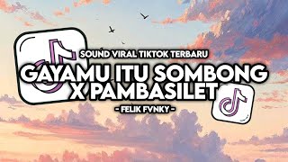 Download lagu DJ GAYAMU ITU SOMBONG X PAMBASILET VIRAL TIK TOK 2025 YANG KALIAN CARI !! mp3 Download lagu DJ GAYAMU ITU SOMBONG X PAMBASILET VIRAL TIK TOK 2025 YANG KALIAN CARI !! mp3