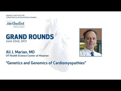 Genetics and Genomics of Cardiomyopathies (ALI J. MARIAN, MD) June 22, 2017