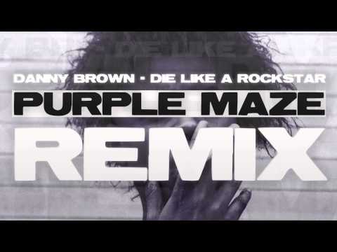 Danny Brown - Die Like A Rockstar (Purple Maze Remix)