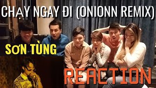 CHẠY NGAY ĐI (ONIONN REMIX) | SƠN TÙNG M-TP | VIETPAKI REACTION