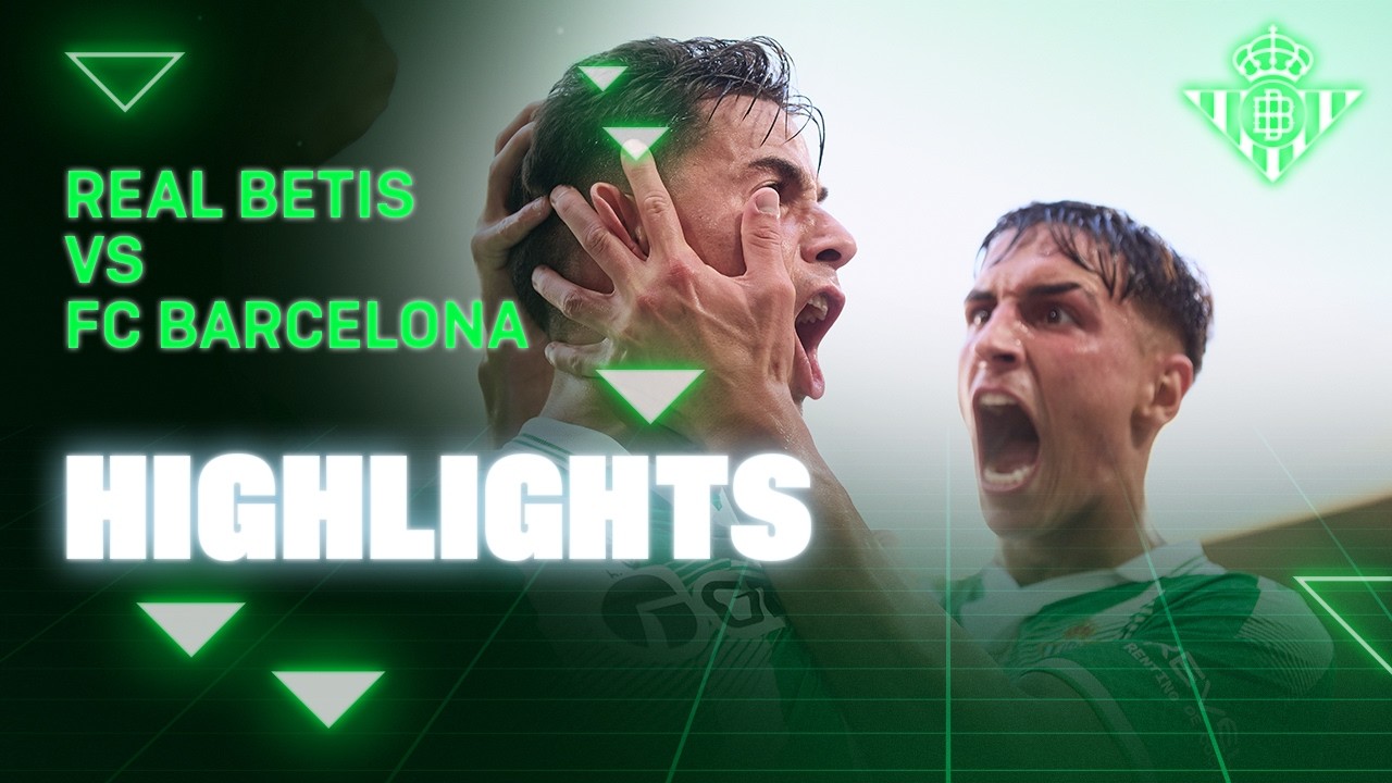 Real Betis Balompié 2 - 5 FC Barcelona highlights