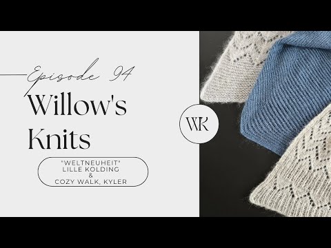 Willow's Knits Ep. 94 - with a brand new design and much more -