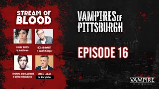 Vamps of Pittsburgh Pt.16 Thomas Middleditch, Ashly Burch, Ross Bryant | Vampire the Masquerade RPG