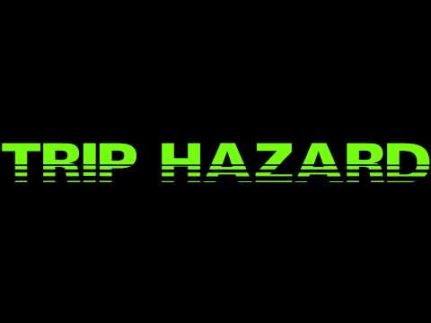 TRIP HAZARD - OFF THE GRID