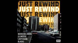 Marco Del Horno v DJ Swerve - Just Rewind (Skeptiks Remix)
