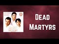 Manic Street Preachers - Dead Martyrs (Lyrics)