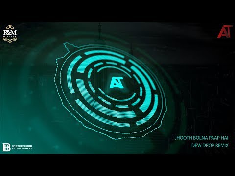 Jhooth Bolna Paap Hai (Moombahton Mix) | Ankit Tiwari | Dew Drop Remix