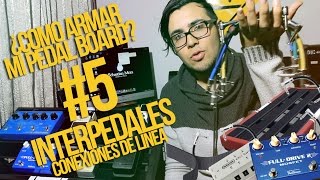 INTERPEDALES - CONEXIÓN DE LÍNEA - ¿Como armar mi Pedalboard? #5