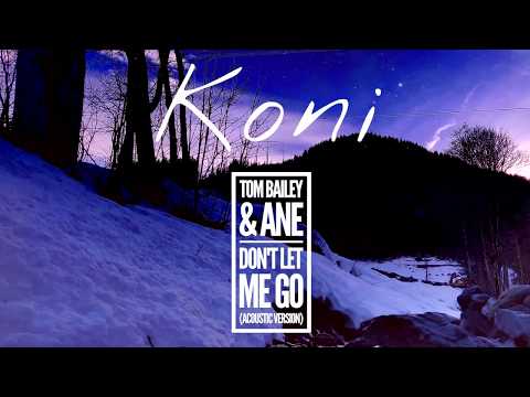 Koni - Don't Let Me Go Ft. Tom Bailey & Ane (Acoustic Guitar Version)