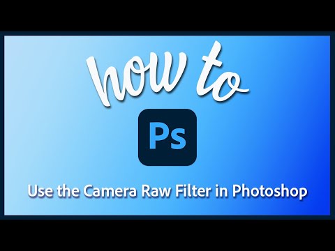 How to use the Camera Raw filter in Photoshop