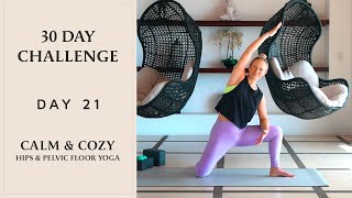 Tight Hips &  Pelvic Floor Calming Stretches | 30 Day Yoga Challenge