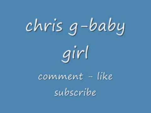 chris g - baby girl